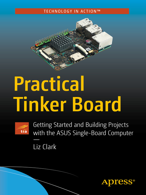 Title details for Practical Tinker Board by Liz Clark - Available